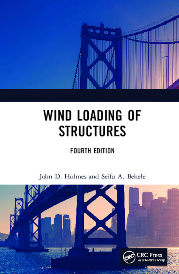 Wind Loading of Structures, Fourth Edition by Dr John Holmes and Seifu Bekele